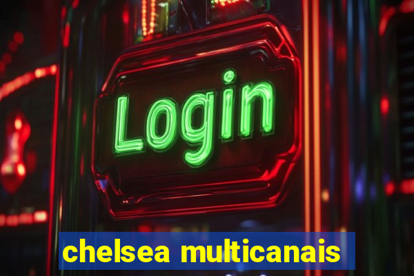 chelsea multicanais